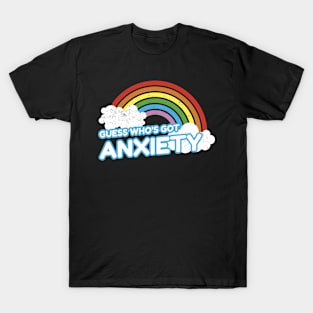 Guess Who's Got Anxiety Funny Introvert Quote T-Shirt